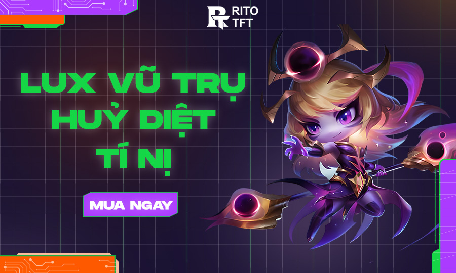 LUX VŨ TRỤ HỦY DIỆT TÍ NỊ