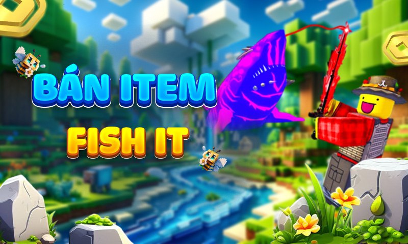 Bán Item Fish It