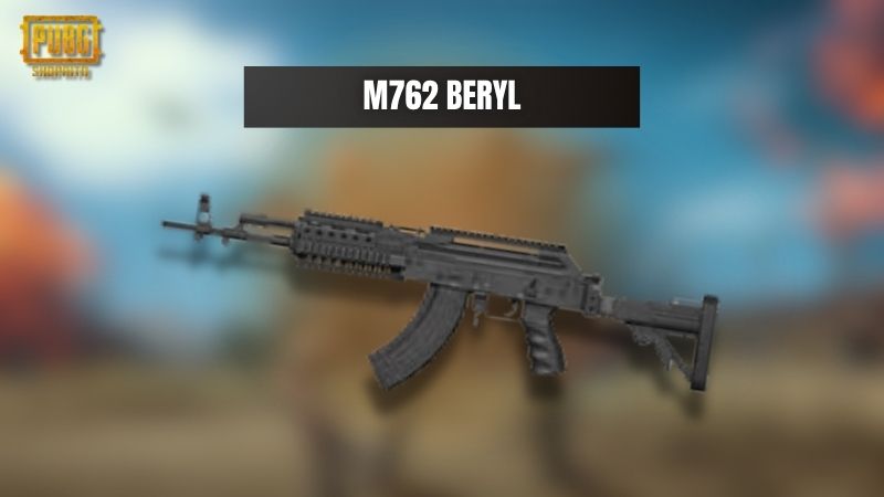 M762 Beryl - "Sức Mạnh Hoang Dã" M762 Beryl - "Sức Mạnh Hoang Dã"